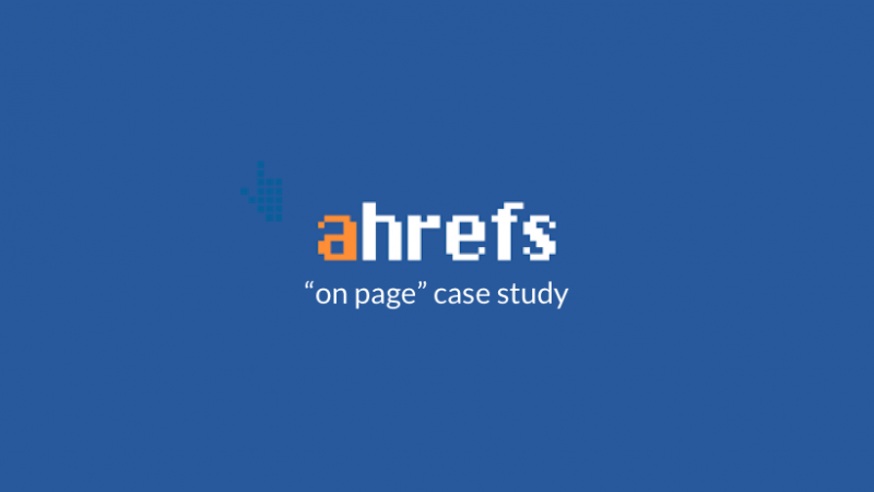 ahrefs on page case study