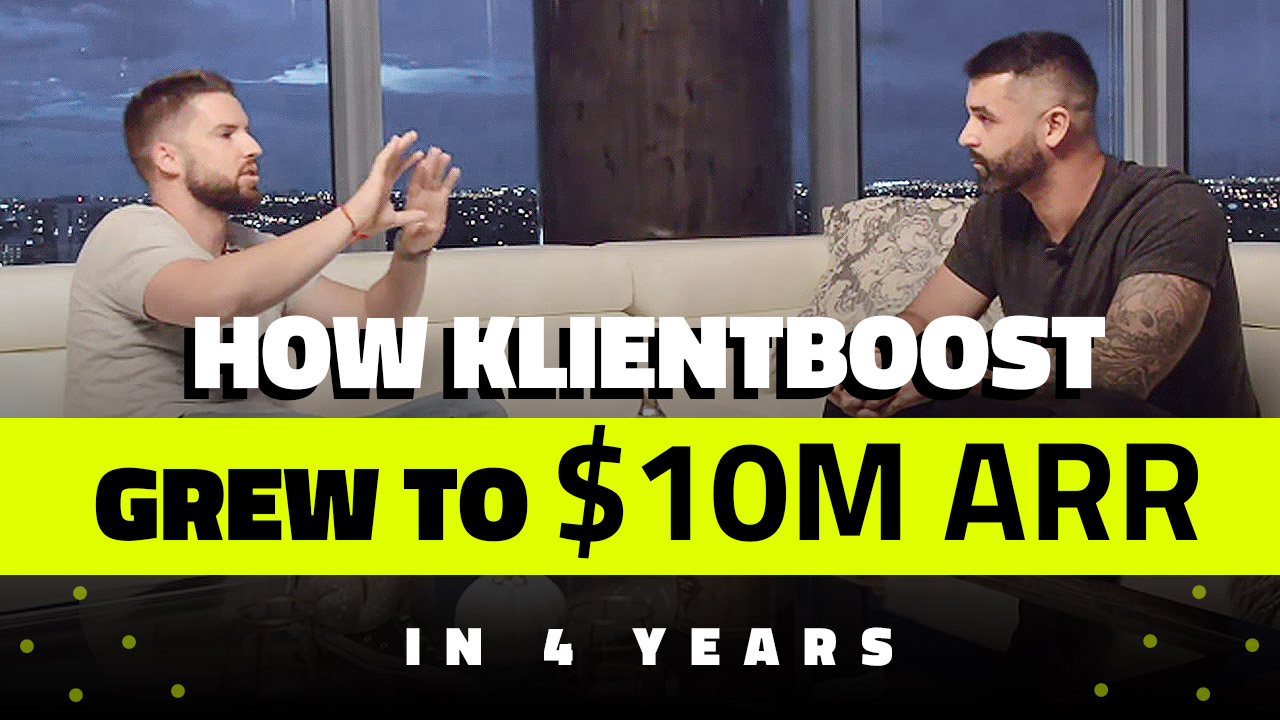 How KlientBoost Grew to $10m ARR in 4 Years